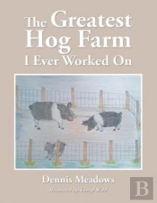 The Greatest Hog Farm I Ever Worked On