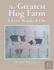 The Greatest Hog Farm I Ever Worked On