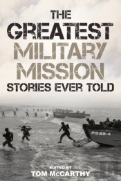 The Greatest Military Mission Stories Ever Told