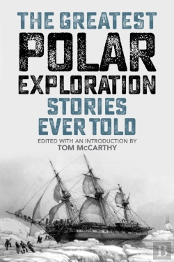 Bertrand.pt - The Greatest Polar Exploration Stories Ever Told