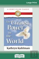 The Greatest Power In The World (16pt Large Print Edition)