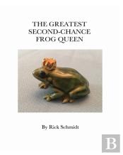 The Greatest Second-Chance Frog Queen