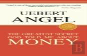 The Greatest Secret God Told Me About Money