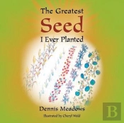 The Greatest Seed I Ever Planted