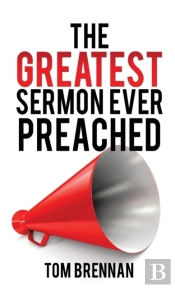 The Greatest Sermon Ever Preached