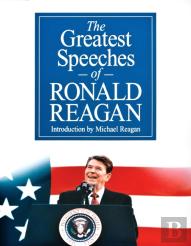 The Greatest Speeches Of Ronald Reagan