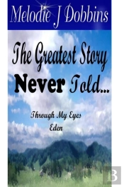 The Greatest Story Never Told Through My Eyes 'Eden'