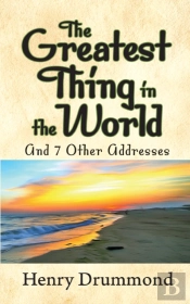 The Greatest Thing In The World And 7 Other Addresses