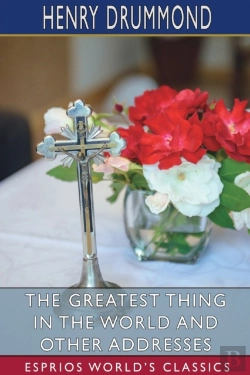 Bertrand.pt - The Greatest Thing In The World And Other Addresses (Esprios Classics)