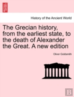 Bertrand.pt - The Grecian History, From The Earliest State, To The Death Of Alexander The Great. A New Edition