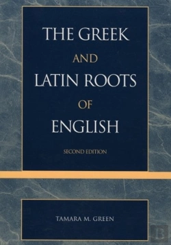 Bertrand.pt - The Greek And Latin Roots Of English