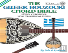 The Greek Bouzouki Chord Bible: Cfad Standard Tuning 1,728 Chords