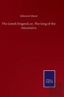 The Greek Brigand, Or, The King Of The Mountains