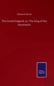 The Greek Brigand, Or, The King Of The Mountains
