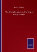 The Greek Brigand, Or, The King Of The Mountains