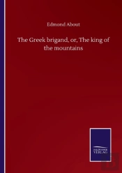 The Greek Brigand, Or, The King Of The Mountains