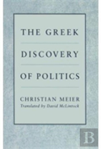 The Greek Discovery Of Politics