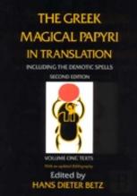The Greek Magical Papyri In Translation, Including The Demotic Spells, Volume 1