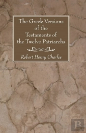 The Greek Versions Of The Testaments Of The Twelve Patriarchs