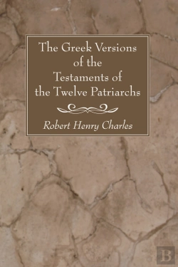 Bertrand.pt - The Greek Versions Of The Testaments Of The Twelve Patriarchs
