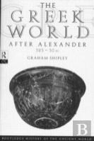 The Greek World After Alexander 323-30 Bc