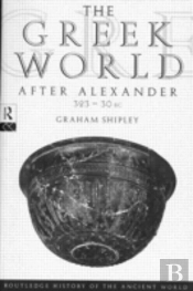 The Greek World After Alexander 323-30 Bc
