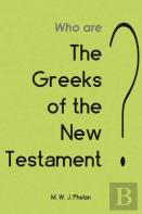 The 'Greeks' Of The New Testament Or Paul'S Ministry To Israel