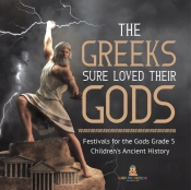 The Greeks Sure Loved Their Gods | Festivals For The Gods Grade 5 | Children'S Ancient History