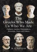 The Greeks Who Made Us Who We Are