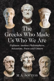 The Greeks Who Made Us Who We Are