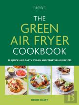 The Green Air Fryer Cookbook