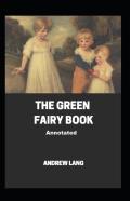 The Green Fairy Book Annotated