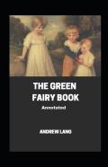 The Green Fairy Book Annotated