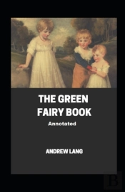 The Green Fairy Book Annotated