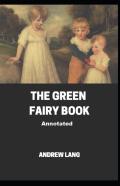 The Green Fairy Book Annotated