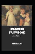 The Green Fairy Book Annotated
