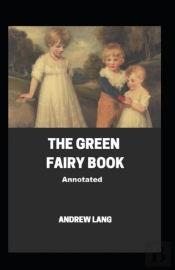 The Green Fairy Book Annotated