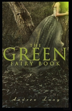 Bertrand.pt - The Green Fairy Book Annotated(Illustrated Edition)
