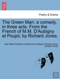 Bertrand.pt - The Green Man: A Comedy, In Three Acts. From The French Of M.M. D'Aubigny Et Poujol, By Richard Jones.