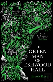 The Green Man Of Eshwood Hall