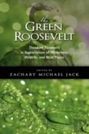 The Green Roosevelt: Theodore Roosevelt