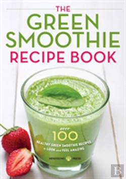 Bertrand.pt - The Green Smoothie Recipe Book: Over 100 Healthy Green Smoothie Recipes To Look And Feel Amazing