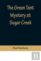The Green Tent Mystery At Sugar Creek