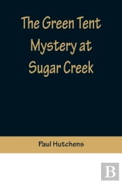 The Green Tent Mystery At Sugar Creek
