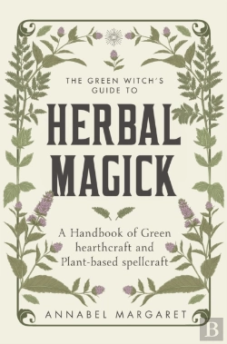 Bertrand.pt - The Green Witch'S Guide To Herbal Magick