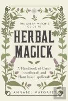 The Green Witch'S Guide To Herbal Magick