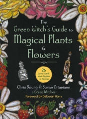 The Green Witch'S Guide To Magical Plants & Flowers