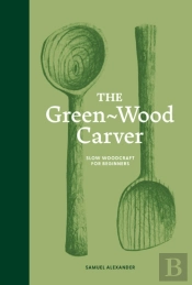 The Green-Wood Carver