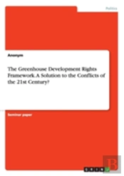 The Greenhouse Development Rights Framework. A Solution To The Conflicts Of The 21st Century?