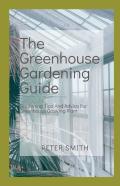 The Greenhouse Gardening Guide